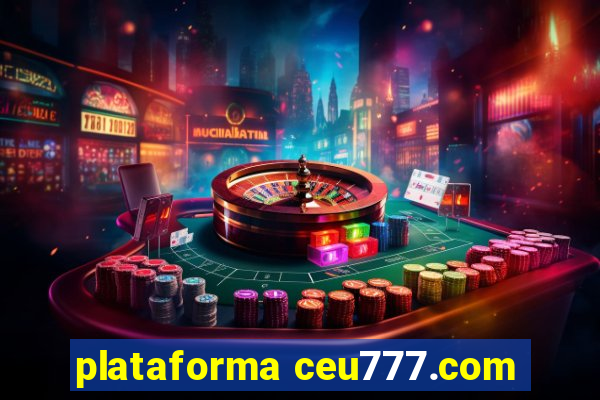 plataforma ceu777.com